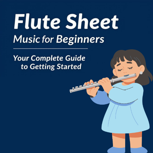 Flute Sheet Music For Beginners Your Complete Guide To Getting Started 